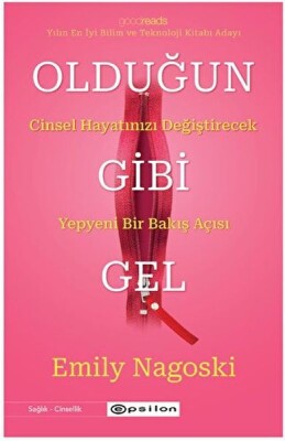 Olduğun Gibi Gel - Cinsel Hayatınızı Değiştirecek Yepyeni Bir Bakış Açısı - Epsilon Yayınları