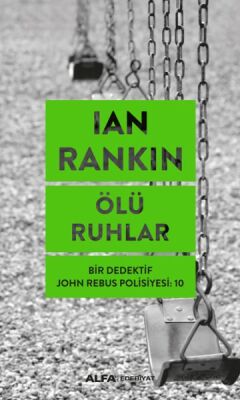 Ölü Ruhlar - Bir Dedektif John Rebus Polisiyesi 10 - 1