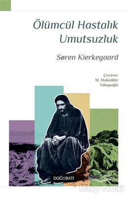 Ölümcül Hastalık Umutsuzluk - Doğu Batı Yayınları