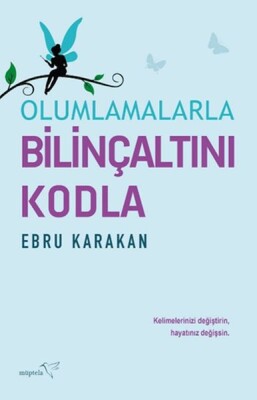 Olumlamalarla Bilinçaltını Kodla - Müptela Yayınları