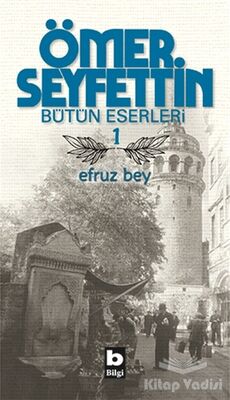 Ömer Seyfettin Bütün Eserleri 1 - Efruz Bey - 1