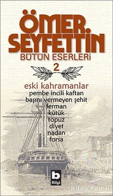 Ömer Seyfettin Bütün Eserleri 2 - Eski Kahramanlar - 1