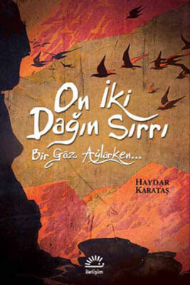 On İki Dağın Sırrı Bir Göz Ağlarken - 1