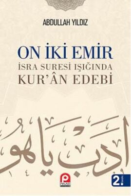 On İki Emir İsra Suresi Işığında Kur'an Edebi - 1