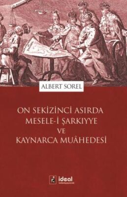 On Sekizinci Asırda Mesele-i Şarkıyye ve Kaynarca Muahedesi - 1