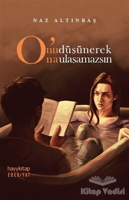 O'nu Düşünerek O'na Ulaşamazsın - Hayy Kitap