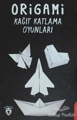 Origami Kağıt Katlama Oyunları - Dorlion Yayınları