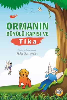 Ormanın Büyülü Kapısı ve Tika - 1