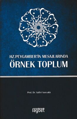 Örnek Toplum - Hz. Peygamber’in Mesajlarında - 1