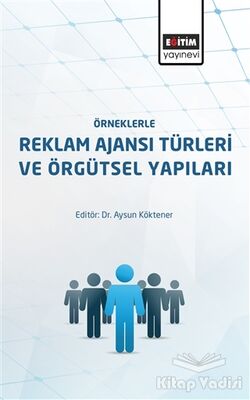 Örneklerle Reklam Ajansı Türleri ve Örgütsel Yapıları - 1