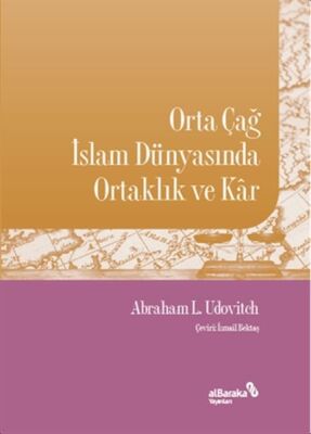 Orta Çağ İslam Dünyasında Ortaklık ve Kar - 1