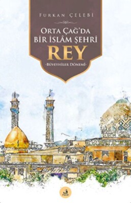 Orta Çağ'da Bir İslam Şehri Rey - Fecr Yayınları