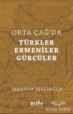 Orta Çağ'da Türkler Ermeniler Gürcüler - 1