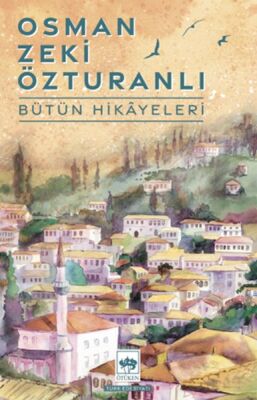 Osman Zeki Özturanlı Bütün Hikayeler - 1