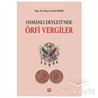 Osmanlı Devleti'nde Örfi Vergiler - Ekin Yayınevi