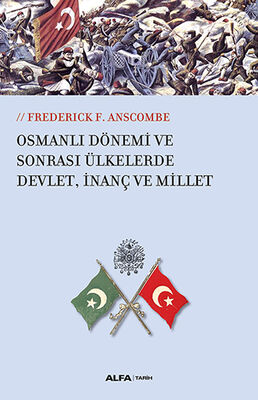 Osmanlı Dönemi ve Sonrası Ülkelerde Devlet, İnanç ve Millet - 1