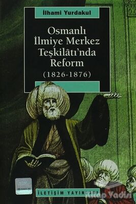 Osmanlı İlmiye Merkez Teşkilatı’nda Reform (1826-1876) - 1