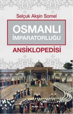 Osmanlı İmparatorluğu Ansiklopedisi - 1