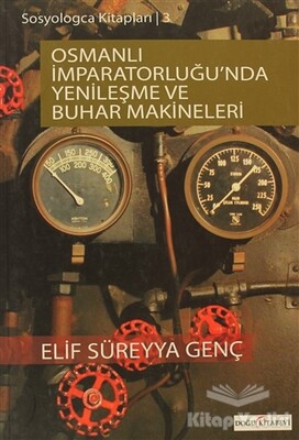 Osmanlı İmparatorluğunda Yenileşme ve Buhar Makineleri - Doğu Kitabevi