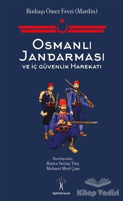 Osmanlı Jandarması ve İç Güvenlik Harekatı - İlgi Kültür Sanat Yayınları