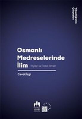 Osmanlı Medreselerinde İlim - Riyazi ve Tabii İlimler - 1