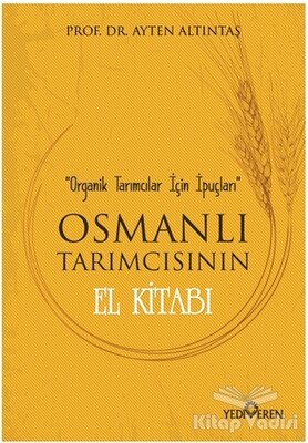 Osmanlı Tarımcısının El Kitabı - Yediveren Yayınları