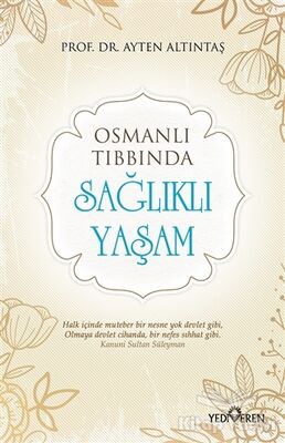 Osmanlı Tıbbında Sağlıklı Yaşam - 1