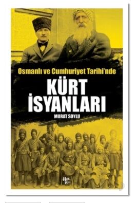 Osmanlı ve Cumhuriyet Tarihi'nde Kürt İsyanları - 1