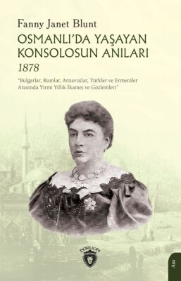 Osmanlı’da Yaşayan Konsolosun Anıları 1878 - Dorlion Yayınları