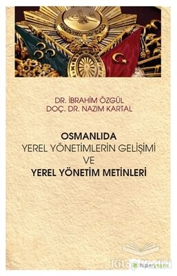 Osmanlıda Yerel Yönetimlerin Gelişimi ve Yerel Yönetim Metinleri - 1