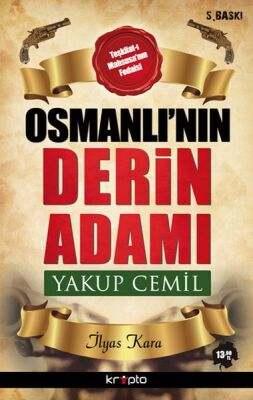 Osmanlı'nın Derin Adamı Yakup Cemil - 1