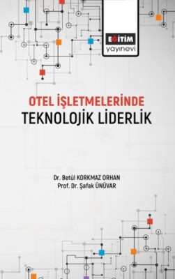 Otel İşletmelerinde Teknolojik Liderlik - Eğitim Yayınevi