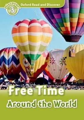 Oxford Read and Discover: Level 3: Free Time Around the World - Oxford University Press