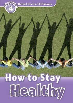 Oxford Read and Discover: Level 4: How to Stay Healthy - Oxford University Press