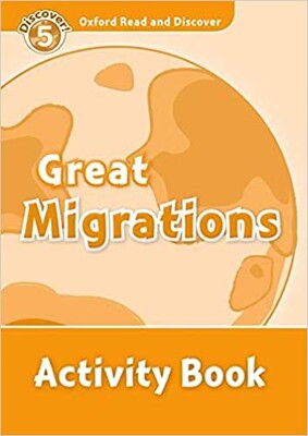 Oxford Read and Discover: Level 5: Great Migrations Activity Book - Oxford University Press