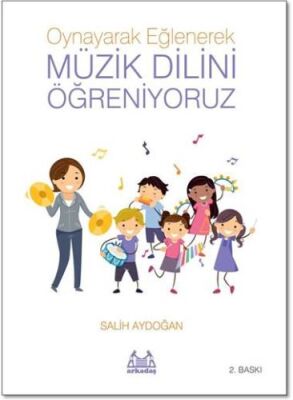 Oynayarak Eğlenerek Müzik Dilini Öğreniyoruz - 1