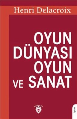 Oyun Dünyası Oyun Ve Sanat - Dorlion Yayınları