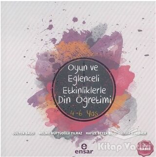 Oyun ve Eğlenceli Etkinliklerle Din Öğretimi 4-6 Yaş - 1