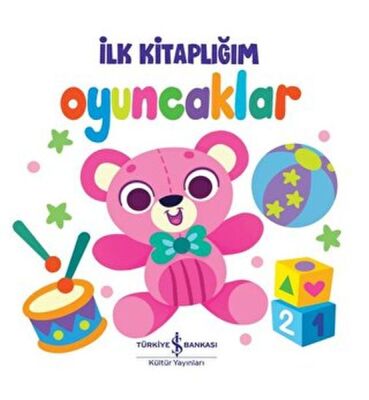 Oyuncaklar - İlk Kitaplığım - 1