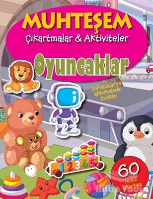 Oyuncaklar - Muhteşem Çıkartmalar ve Aktiviteler - Parıltı Yayınları