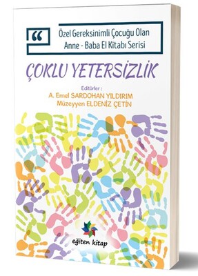 Özel Gereksinimli Çocuğu Olan Anne Baba El Kitabı Serisi Çoklu Yetersizlik - Eğiten Kitap