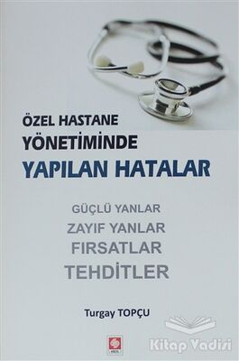 Özel Hastane Yönetiminde Yapılan Hatalar - 1