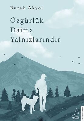 Özgürlük Daima Yalnızlarındır - 1