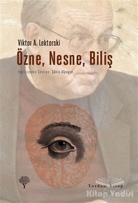 Özne, Nesne, Biliş - Yordam Kitap