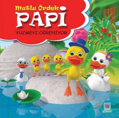 Papi Yüzmeyi Öğreniyor - Mutlu Ördek - Türk Edebiyatı Vakfı Yayınları