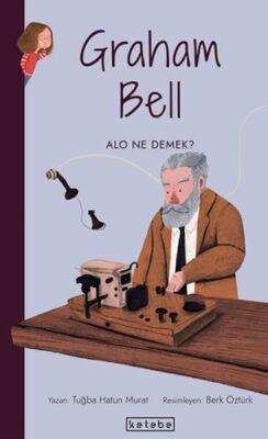 Parlak Fikirler-Graham Bell - 1