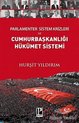 Parlamenter Sistem Krizleri ve Cumhurbaşkanlığı Hükümet Sistemi - Pozitif Yayınları