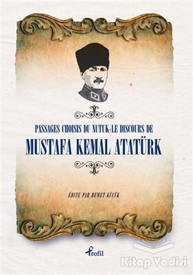 Passages Choisis du Nutuk - Le Discours de Mustafa Kemal Atatürk - Profil Kitap