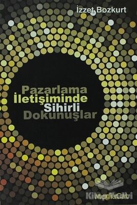 Pazarlama İletişiminde Sihirli Dokunuşlar - 1