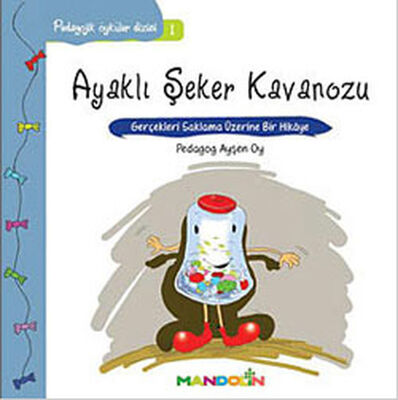 Pedagojik Öyküler: 1 - Ayaklı Şeker Kavanozu - 1